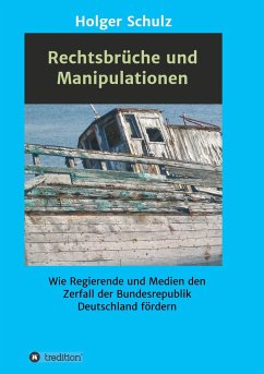 Rechtsbrüche und Manipulationen - Schulz, Holger