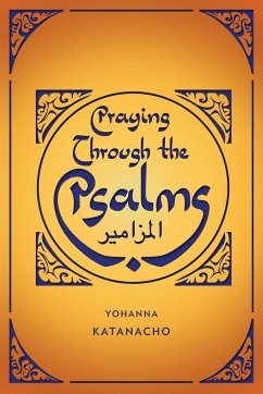 Praying Through the Psalms - Katanacho, Yohanna