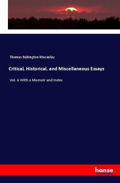 Critical, Historical, and Miscellaneous Essays - Macaulay, Thomas Babington