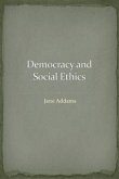 Democracy and Social Ethics (eBook, ePUB)