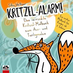 Kritzel-Alarm! Das verrückte Kritzel-Malbuch zum Aus- und Fertigmalen - Ein erstes Kritzelbuch für Kinder ab 2 Jahre - Weßner, Silke