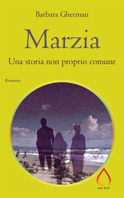 Marzia. Una storia non proprio comune (eBook, ePUB) - Gherman, Barbara