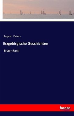 Erzgebirgische Geschichten - Peters, August