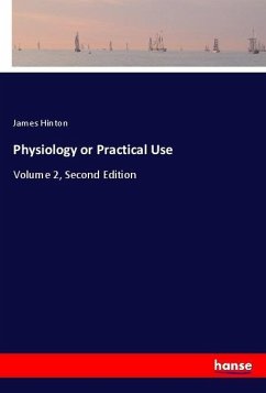 Physiology or Practical Use - Hinton, James