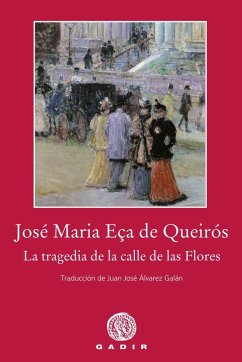 La tragedia de la Calle de las Flores - Queirós, Eça De; Eça de Queirós, José Maria