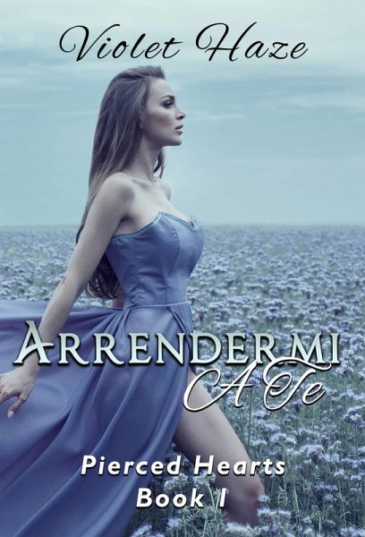 Arrendermi a te (Pierced Hearts, #1) (eBook, ePUB)