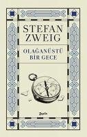 Olaganüstü Bir Gece - Zweig, Stefan