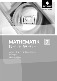 Mathematik Neue Wege SI 7. Lösungen. Rheinland-Pfalz - Baeger, Armin;Dolic, Miriam;Görg, Aloisius;Körner, Henning;Lergenmüller, Arno;Schmidt, Günter