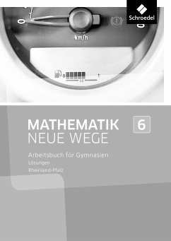 Mathematik Neue Wege SI 6. Lösungen. Rheinland-Pfalz - Baeger, Armin;Dolic, Miriam;Görg, Aloisius;Körner, Henning;Lergenmüller, Arno;Schmidt, Günter