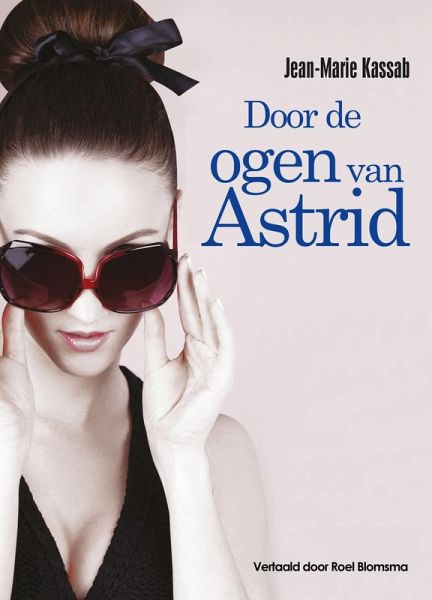 Door de ogen van Astrid (eBook, ePUB) Door de ogen van Astrid (eBook, ePUB)