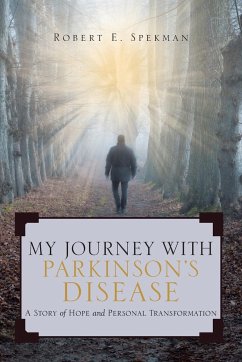 My Journey with Parkinson's Disease - Spekman, Robert