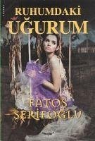 Ruhumdaki Ugurum - Serifoglu, Fatos