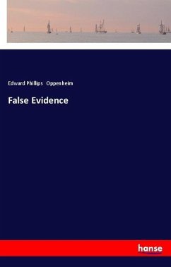 False Evidence - Oppenheim, Edward Phillips