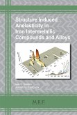 Structure Induced Anelasticity in Iron Intermetallic Compounds and Alloys (eBook, PDF)