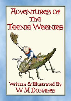 ADVENTURES of the TEENIE WEENIES - 32 adventures of the Teenie Weenie folk (eBook, ePUB)
