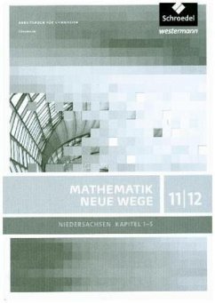 11./12. Schuljahr, Lösungen, Kapitel 1-5 / Mathematik Neue Wege SII, Ausgabe 2012 Niedersachsen