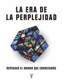 ERA DE LA PERPLEJIDAD, LA