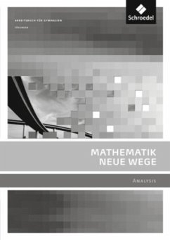 Mathematik Neue Wege SII. Lösungen. Berlin, Rheinland-Pfalz, Saarland und Schleswig-Holstein - Bostelmann, Michael;Fehse, Christian;Grabinger, Benno