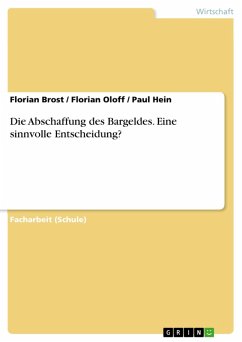 Die Abschaffung des Bargeldes. Eine sinnvolle Entscheidung? (eBook, PDF) - Brost, Florian; Oloff, Florian; Hein, Paul