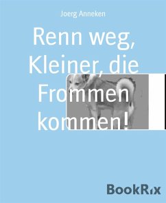 Cover Renn weg, Kleiner, die Frommen kommen! (eBook, ePUB)