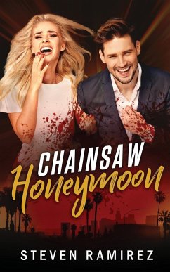 Chainsaw Honeymoon - Ramirez, Steven