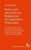 Platon und Aristoteles als Wegbereiter der praktischen Philosophie (eBook, PDF)