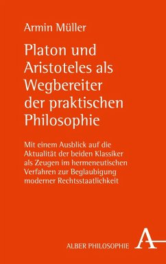 Platon und Aristoteles als Wegbereiter der praktischen Philosophie (eBook, PDF) - Müller, Armin