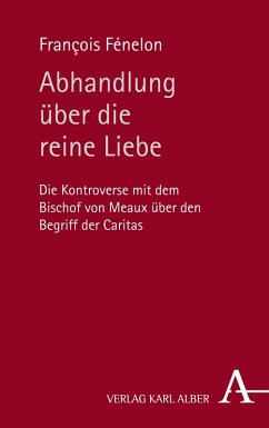 Abhandlung über die reine Liebe (eBook, PDF) - Fénelon, Francois