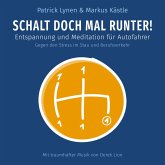 Schalt doch mal runter! Entspannung und Meditationen für Autofahrer (MP3-Download)