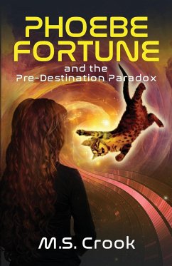 Phoebe Fortune and the Pre-destination Paradox (A Time Travel Adventure) - Crook, M. S.