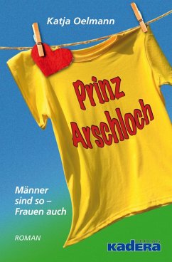 Prinz Arschloch (eBook, ePUB) - Oelmann, Katja