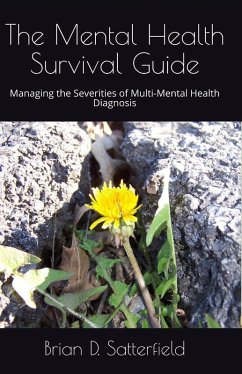 The Mental Health Survival Guide (eBook, ePUB) - Satterfield, Brian D
