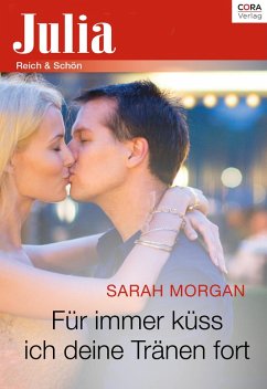 Für immer küss ich deine Tränen fort (eBook, ePUB) - Morgan, Sarah; Morgan, Sarah