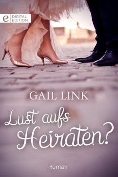 Lust aufs Heiraten? (eBook, ePUB) - Link, Gail