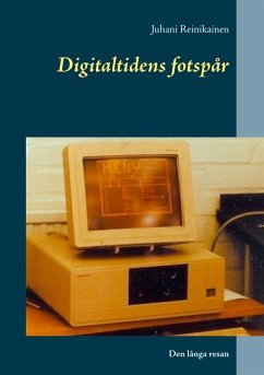 Digitaltidens fotspår (eBook, ePUB) - Reinikainen, Juhani