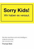 Sorry Kids! Wir haben es versaut. (eBook, ePUB)