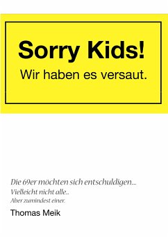 Sorry Kids! Wir haben es versaut. (eBook, ePUB) - Meik, Thomas