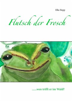 Flutsch der Frosch (eBook, ePUB)