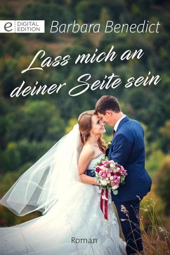 Lass mich an deiner Seite sein (eBook, ePUB) - Benedict, Barbara