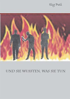 Und sie wussten, was sie tun (eBook, ePUB) - Puli, Illy