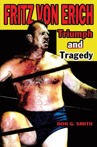 Fritz Von Erich: Triumph and Tragedy (eBook, ePUB) Fritz Von Erich: Triumph and Tragedy (eBook, ePUB)