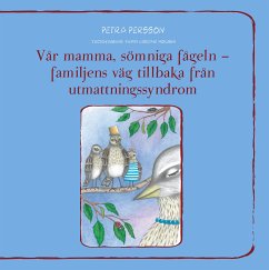 Vår mamma, sömniga fågeln – familjens väg tillbaka från utmattningssyndrom (eBook, ePUB)