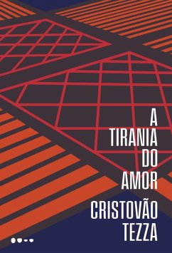 Cover A tirania do amor (eBook, ePUB)