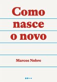 Como nasce o novo (eBook, ePUB)