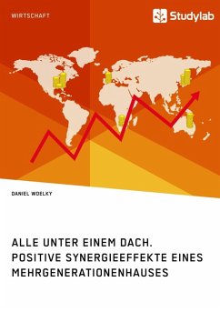 Alle unter einem Dach. Positive Synergieeffekte eines Mehrgenerationenhauses (eBook, ePUB) - Woelky, Daniel