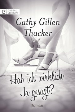 Hab ich wirklich Ja gesagt? (eBook, ePUB) - Thacker, Cathy Gillen