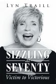 Sizzling at Seventy (eBook, ePUB)