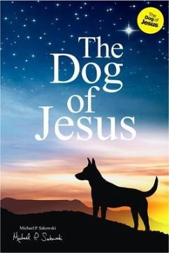 The Dog of Jesus (eBook, ePUB) - Sakowski, Michael P