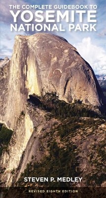 The Complete Guidebook to Yosemite National Park (eBook, ePUB) - Medley, Steven P.