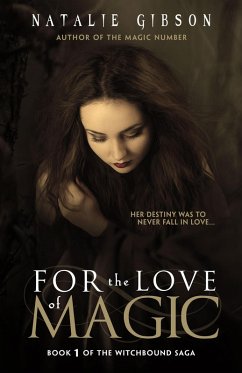 For the Love of Magic (Witchbound, #1) (eBook, ePUB) - Gibson, Natalie